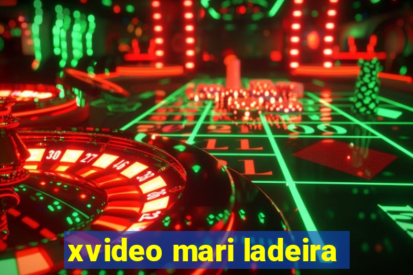 xvideo mari ladeira